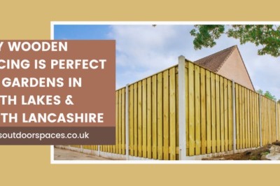 Why Wooden Fencing is Perfect for Gardens in South Lakes & North Lancashire