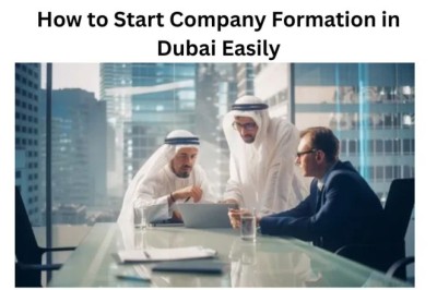 How to Start Company Formation in Dubai Easily