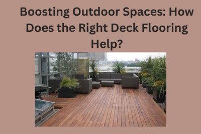 Boosting Outdoor Spaces: How Does the Right Deck Flooring Help?