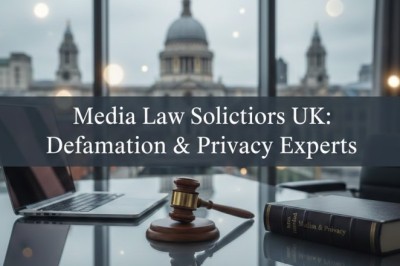 Media Law Solicitors UK : Defamation & Privacy Experts