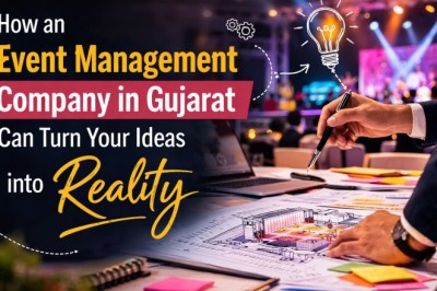 How an Event Management Company in Gujarat Can Turn Your Ideas into Reality