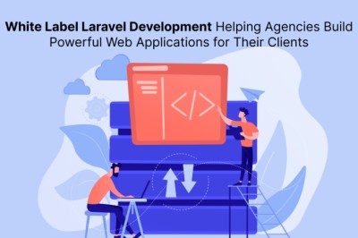 White Label Laravel Development Helping Agencies Build Powerful Web Applications for Their Clients