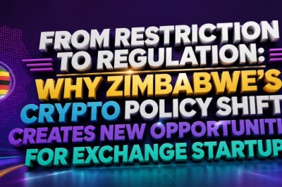 From Restriction to Regulation: Why Zimbabwe's Crypto Policy Shift Creates New Opportunities for Exchange Startups