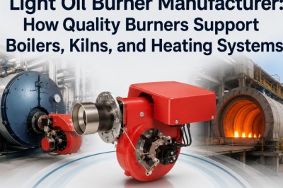 Light Oil Burner Manufacturer: How Quality Burners Support Boilers, Kilns, and Heating Systems